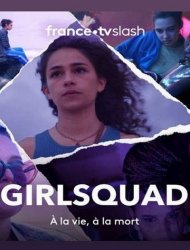 Girlsquad saison 1 en streaming